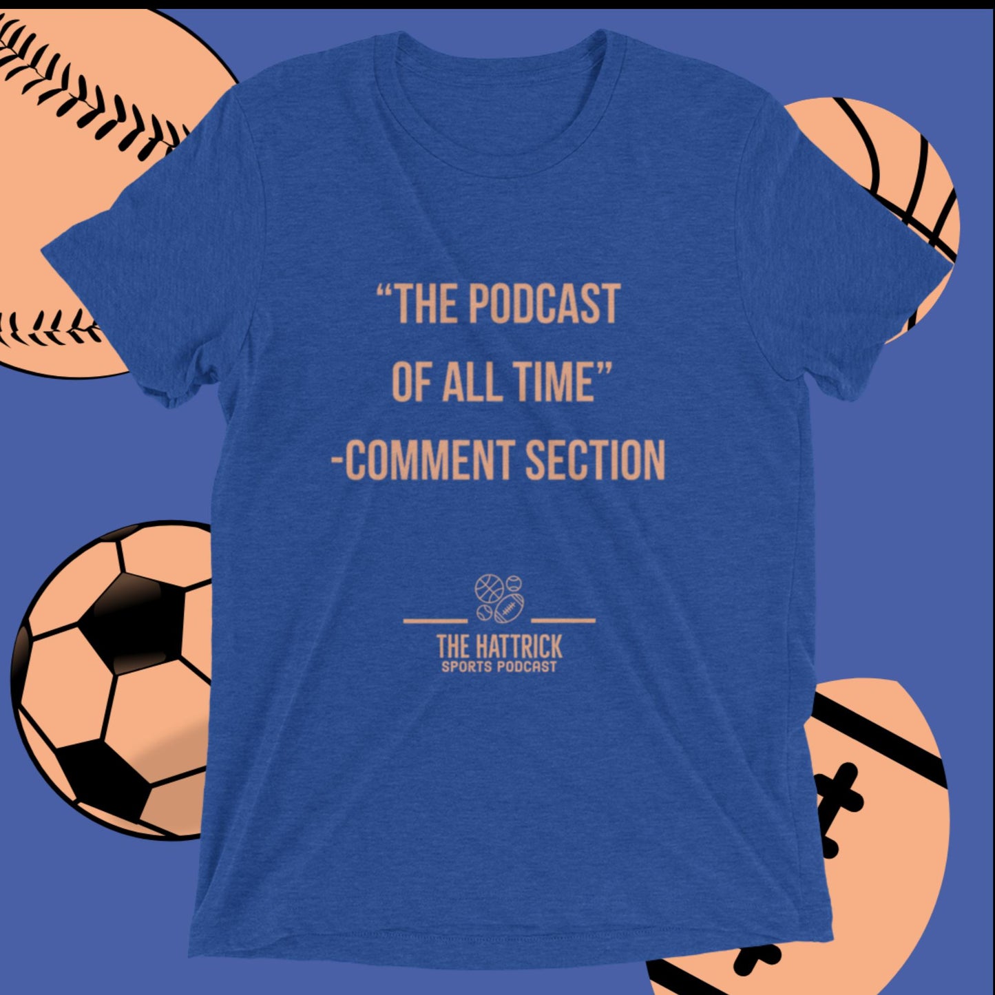 "The Podcast Of All Time" Tee Shirt