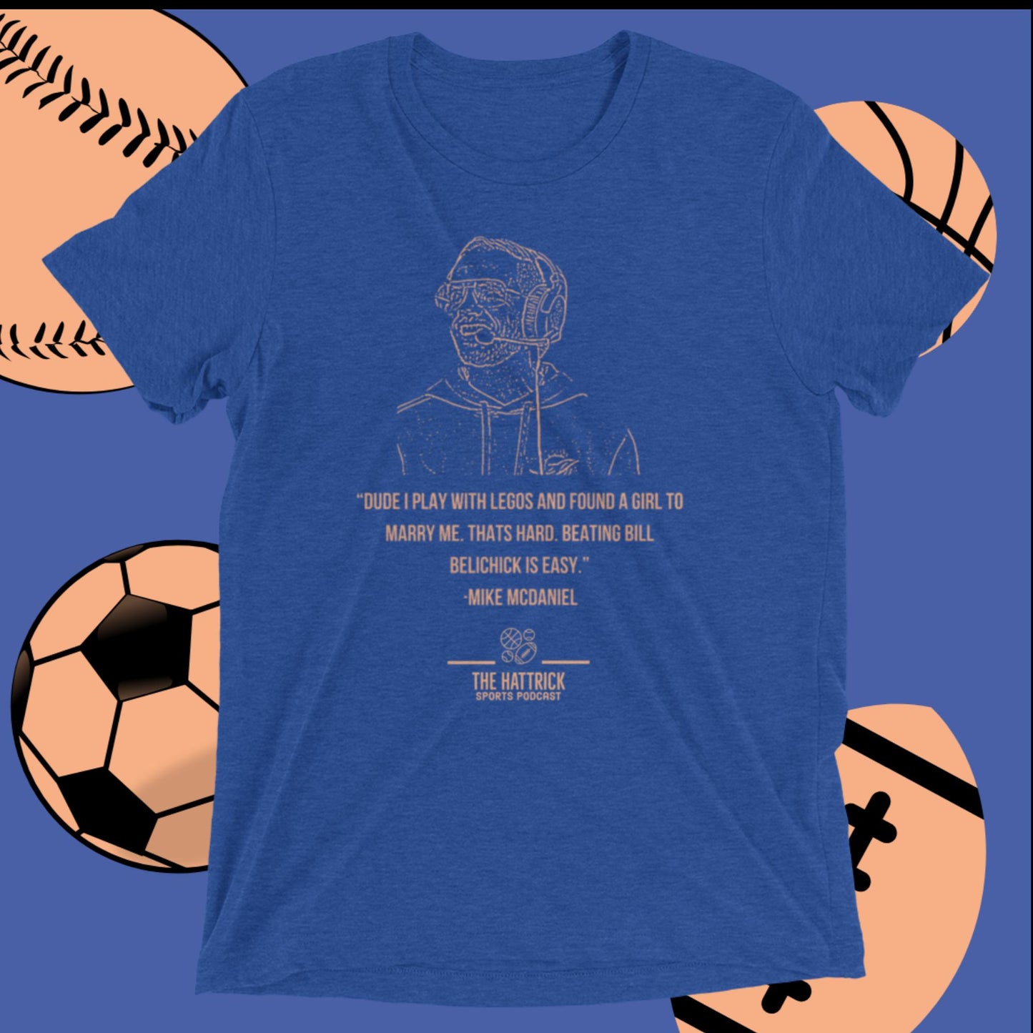 Mike McDaniel Quote│The HatTrick Sports Podcast Tee Shirt